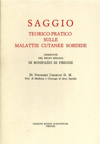 Chiarugi,Vincenzo. - Saggio teorico-pratico sulle malattie cutanee sordide.