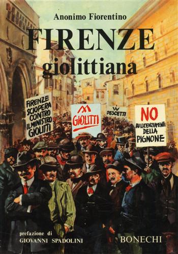 Anonimo fiorentino. - Firenze Giolittiana fra Cronaca e Storia.