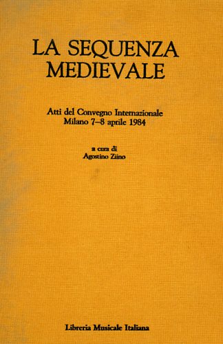 Atti del Convegno Internazionale: - La sequenza medievale. Wulf Arlt, Sequence and Nues