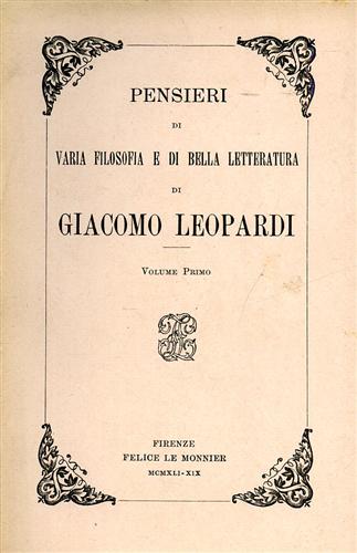 Leopardi,Giacomo. - Pensieri di varia filosofia e di bella letteratura. Vol.I.