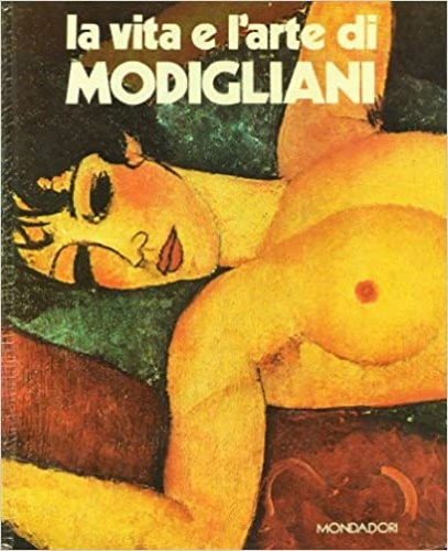 Callegari,Piera. - La vita e l'arte di Modigliani.