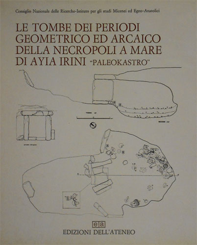 Rocchetti,Luigi. Guzzo Amadasi,Maria Giulia. Scandone Matthiae,G. - Le tombe dei periodi geometrico ed arcaico della necropoli a mare di Ayia Irini Paleokastro.