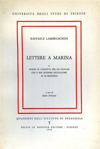 Lambruschini,Raffaele. - Lettere a Marina e norme di condotta per un giovane che  per divenire regolatore di se medesimo.