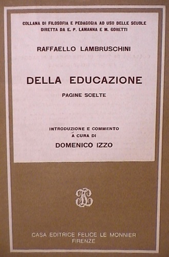 Lambruschini,Raffaello. - Della educazione. Pagine scelte.