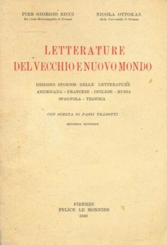 Ottokar,Nicola. Ricci,Pier Giorgio. - Letterature del vecchio e nuovo mondo. Disegno storico delle letterature americana, francese, inglese, russa, spagnola, tede