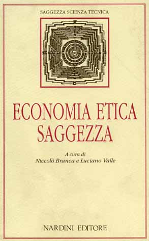 Branca, Niccol. Valle,Luciano (a cura di). - Economia, etica, saggezza.