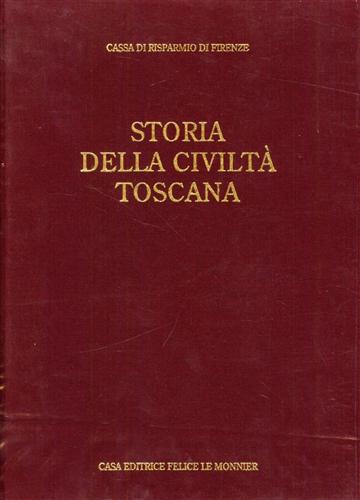 Ciuffoletti,Z. Ceccuti,C. Rogari,S. Lenzi,L. Corsini,C.A.ed altri. - Storia della civilt Toscana. Vol.V: L'Ottocento.