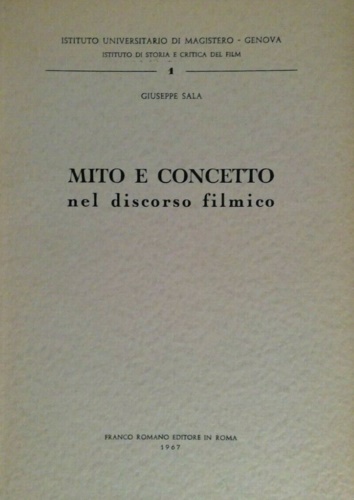 Sala,Giuseppe. - Mito e concetto nel discorso filmico.