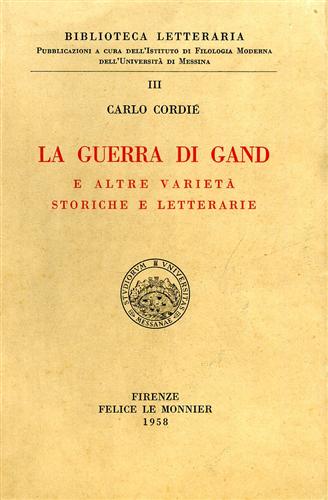 Cordi,Carlo. - La guerra di Gand e altre variet storiche e letterarie.