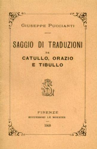 Puccianti,Giuseppe. - Saggio di traduzioni da Catullo, Orazio e Tibullo.