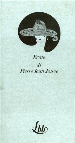 Jouve,Pierre Jean. - Ecate.