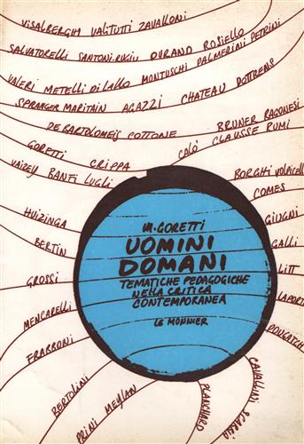Goretti,M. - Uomini domani. Tematiche pedagogiche nella critica contemporanea.