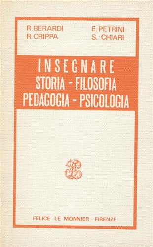 Berardi,R. Petrini,E. Crippa,R. Chiari,S. - Insegnare storia, filosofia, pedagogia, psicologia.