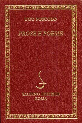 Foscolo,Ugo. - Prose e poesie.