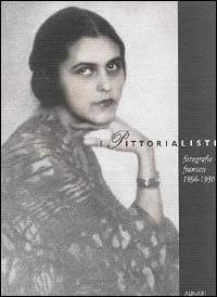 Catalogo della Mostra: - I Pittorialisti. Fotografie francesi 1896-1930.