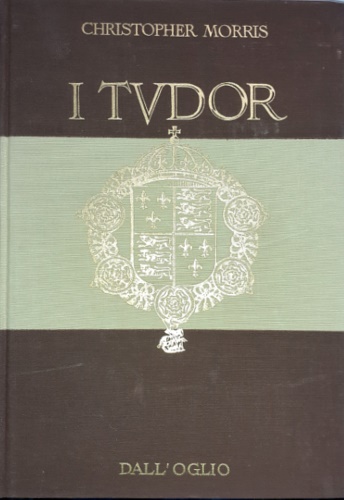 Morris,Christopher. - I Tudor.