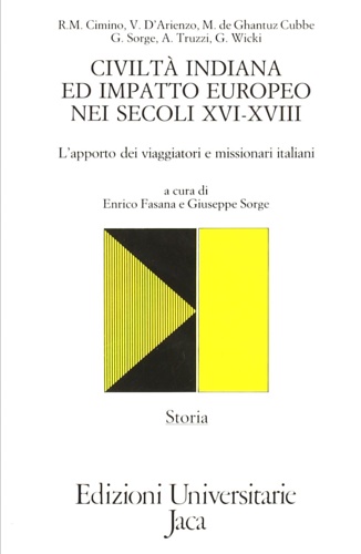 Cimino,R.M. D'Arienzo,D. De Ghantuz Cubbe,M. Sorge,G... - Civilt indiana ed impatto europeo nei secoli XVI-XVIII. L'apporto dei viaggiatori e missionari italiani.