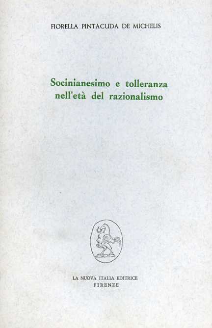 Pintacuda de Michelis,Fiorella. - Socinianesimo e tolleranza nell'et del Razionalismo.