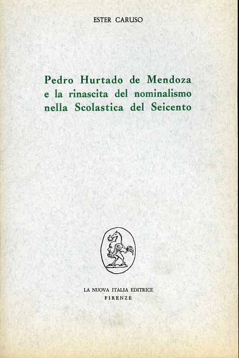 Caruso,Ester. - Pedro Hurtado de Mendoza e la rinascita del nominalismo nella scolastica del Seicento.