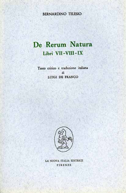 Telesio,Bernardino. - De rerum natura. Libri VII-VIII-IX.