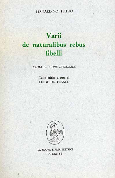 Telesio,Bernardino. - Varii de naturalibus rebus libelli.