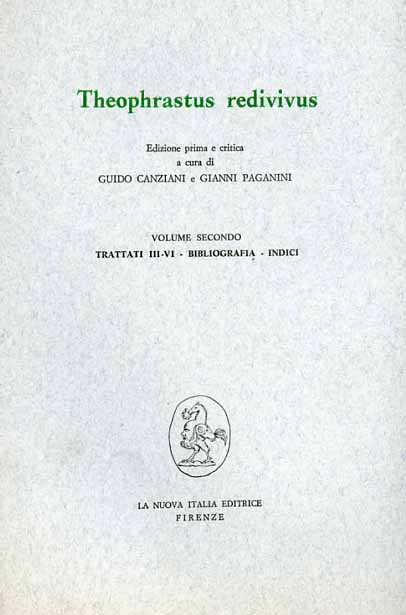 Canziani,G. Paganini,G.(intr.). - Theophrastus redivivus. Vol.II: trattati III-VI. Bibliografia, indici.