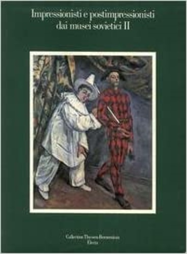 Catalogo della Mostra: - Impressionisti e postimpressionisti dai musei sovietici II. Traduzioni di Vincenzo Chessa,