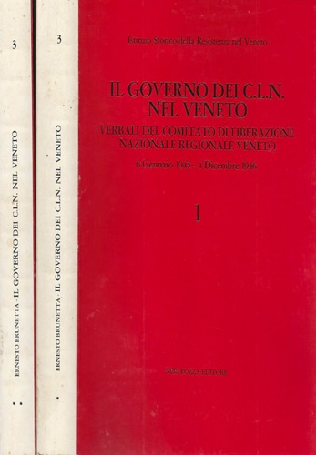 Brunetta,E. - Il Governo dei C.L.N. nel Veneto. Verbali del Comitato di Libera