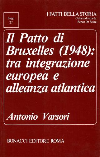 Varsori,Antonio. - Il Patto di Bruxelles 1948: Tra integrazione europea e alleanza atlantica.