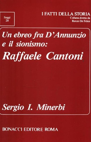 Minerbi,Sergio I. - Un ebreo fra D'Annunzio e il Sionismo: Raffaele Cantoni.
