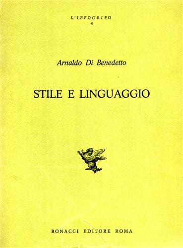 Di Benedetto,Arnaldo. - Stile e linguaggio. Saggi di analisi letteraria.