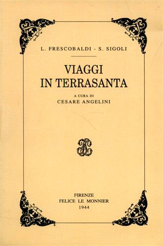 Frescobaldi,L. Sigoli,S. - Viaggi in Terrasanta.