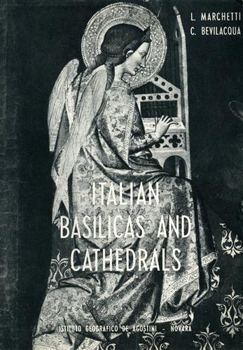 Marchetti,L. Bevilacqua - Italian Basilicas and Cathedrals.