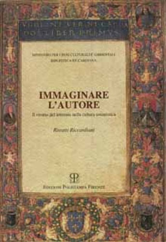 Catalogo della Mostra: - Immaginare l'autore. Il ritratto del letterato nella cultura umanistica.Ritratti Riccardiani.