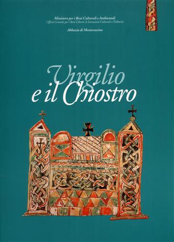 Catalogo della Mostra: - Virgilio e il chiostro. Manoscritti di autori classici e civilt monastica.