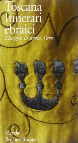 Liscia Bemporad,D. Tedeschi Falco,A. - Toscana itinerari ebraici. I luoghi, la storia, l'arte.