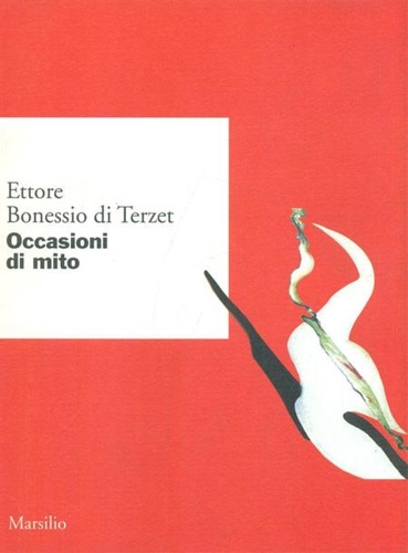 Bonessio di Terzet,Ettore. - Occasioni di mito.