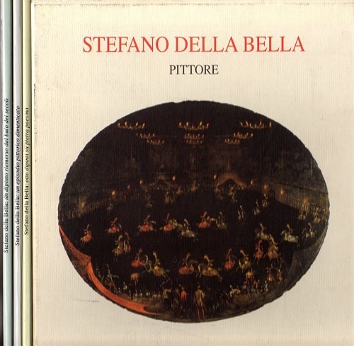 Gregori,M.,Romei,F.,Capecchi,G.,Bellesi,S. - Stefano della Bella. Pittore.