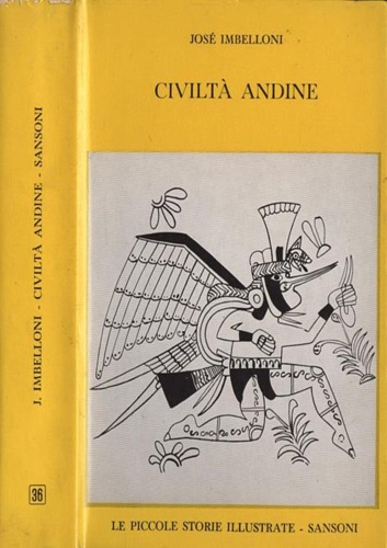 Imbelloni,Jos. - Civilt andine. Creazioni plastiche e stili degli antichi popoli delle Ande.