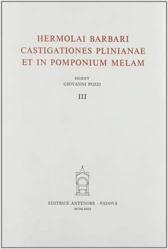 Barbari,Hermolai. - Castigationes Plinianae et in Pomponium Melam. Vol.III.