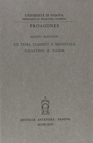 Barchiesi,Marino. - Un tema classico e medievale: Gnatone e Taide.