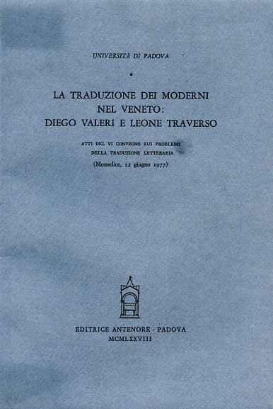 -- - La traduzione dei moderni nel Veneto: Diego Valeri e Leone Traverso.