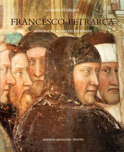 Floriani,Gianni. - Francesco Petrarca. Memorie e cronache padovane.