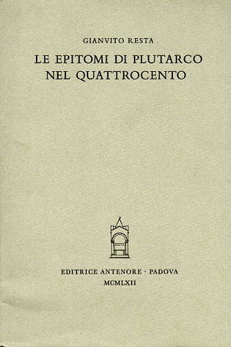 Resta,Gianvito. - Le Epitomi di Plutarco nel Quattrocento.