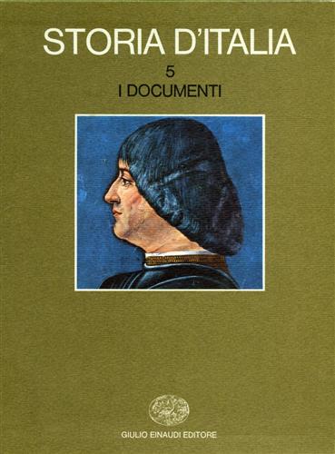 Castelnuovo,E. Pestelli,G. Tedeschi,R. Leydi,R.e altri. - Storia d'Italia. Vol.5, tomi I,II: I Documenti.