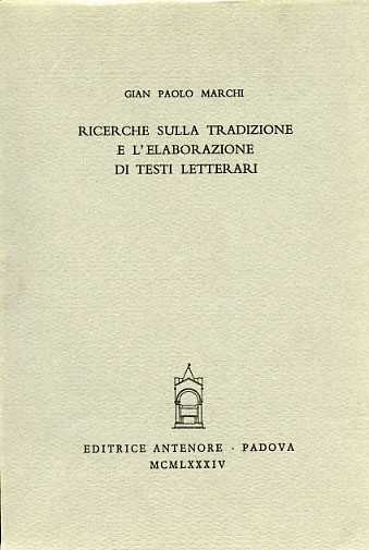 Marchi,Gian Paolo. - Ricerche sulla tradizione e l'elaborazione di testi letterari.