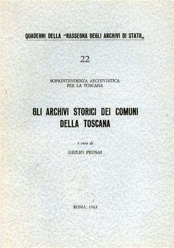 Soprintendenza Archivistica per la Toscana. - Gli Archivi storici dei Comuni della Toscana.