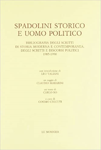 Ceccuti,Cosimo. - Spadolini storico e uomo politico. Bibliografia degli scritti di