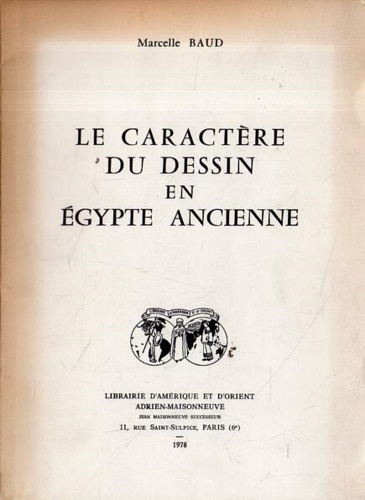 Baud,Marcelle. - Le caractre du dessin en Egipte ancienne.