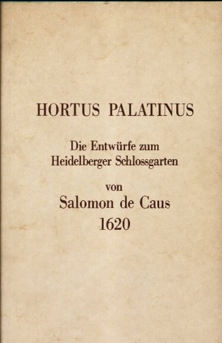 Salomon De Caus. - Hortus Palatinus. Die Entwurfe zum Heidelberger Schlossgarten. Volume I: Testo. Volume II: Ko